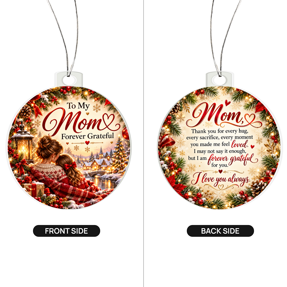 To My Mom Double-Sided Christmas Ornament – Forever Grateful