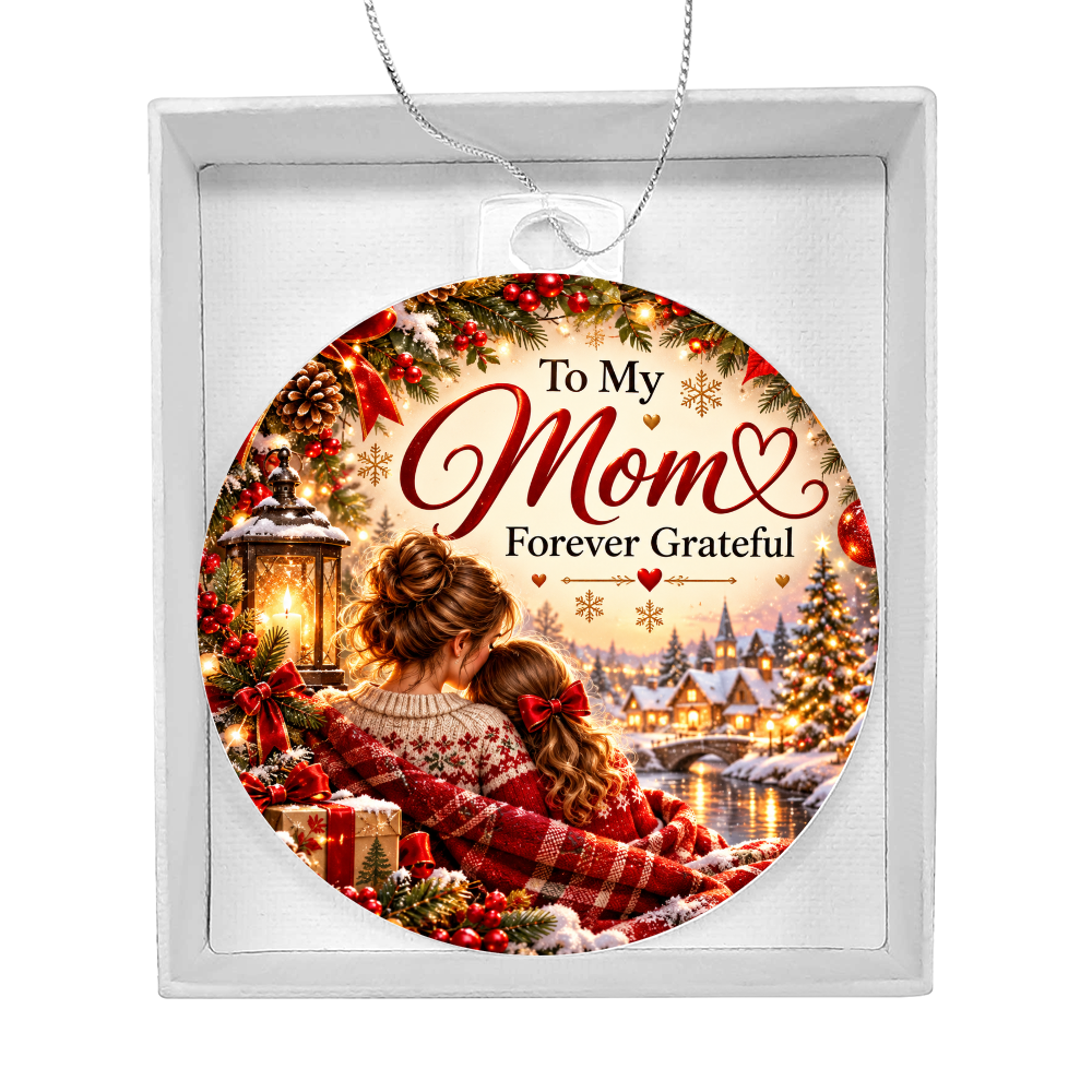 To My Mom Double-Sided Christmas Ornament – Forever Grateful