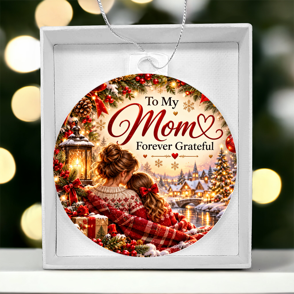 To My Mom Double-Sided Christmas Ornament – Forever Grateful