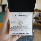 To my future wife, I love you, always and forever