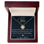 To my wife, I just want to be your last everything