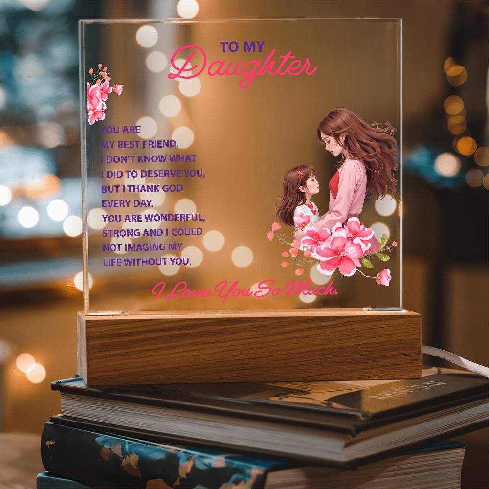 Keepsake Acrylic Bundle - To my daughter - YOU ARE MY BEST FRIEND